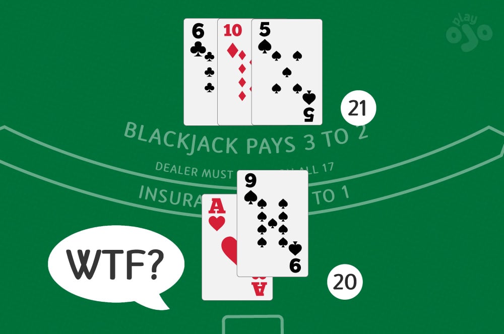 player with 20 (A-9) saying WTF? As dealer makes 21 from a hand that started with a 6 (6-10-5)