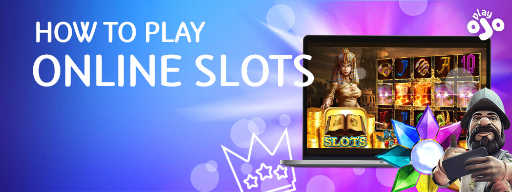 How To Play Slots: Rules, Features & Tips | PlayOJO blog