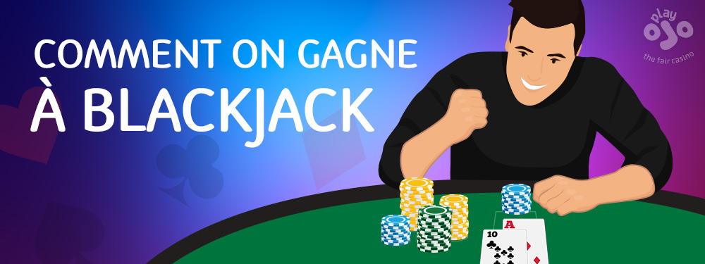 comment on gagne à blackjack