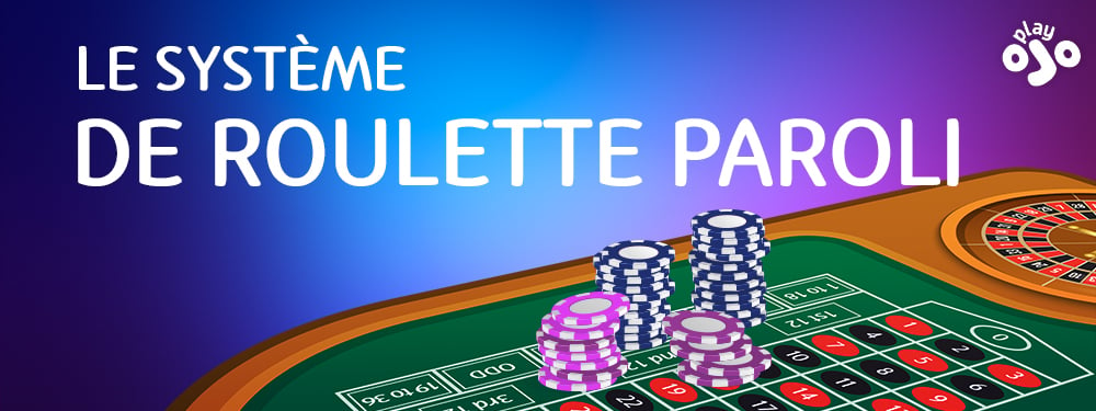 le système de roulette paroli