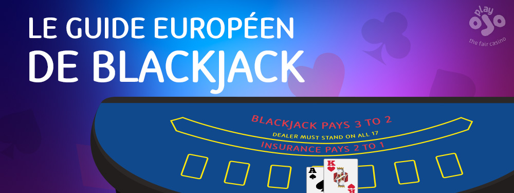le guide européen de Blackjack